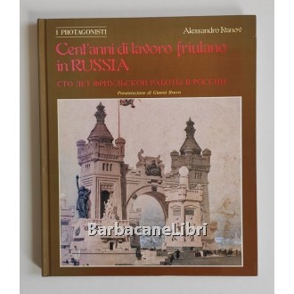 Ivanov Alessandro, Cent'anni di lavoro friulano in Russia, Istituto per l'Enciclopedia del Friuli Venezia Giulia, 1987