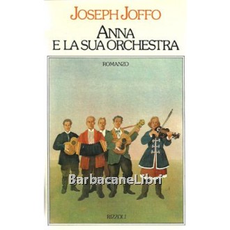 Joffo Joseph, Anna e la sua orchestra, Rizzoli, 1977