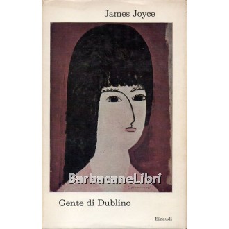 Joyce James,Gente di Dublino, Einaudi, 1962