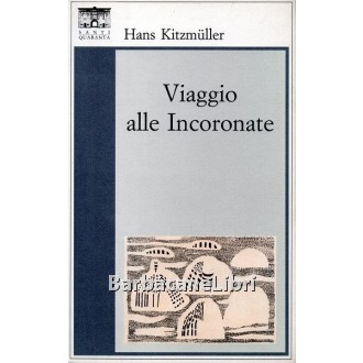 Kitzmuller Hans, Viaggio alle Incoronate, Santi Quaranta, 1999