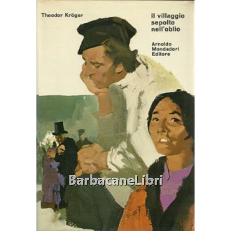 Kroger Theodor, Il villaggio sepolto nell'oblio. L'angelo custode, Mondadori, 1971