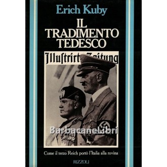 Kuby Erich, Il tradimento tedesco, Rizzoli, 1983