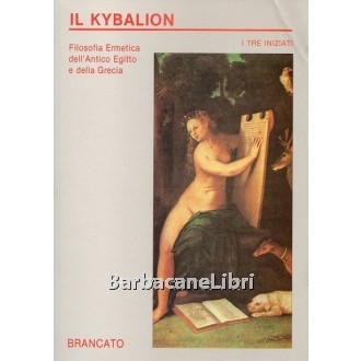 I Tre Iniziati, Kybalion, Brancato, 1991
