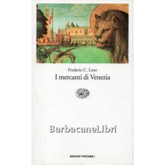Lane Frederic C., I mercanti di Venezia, Einaudi, 1998