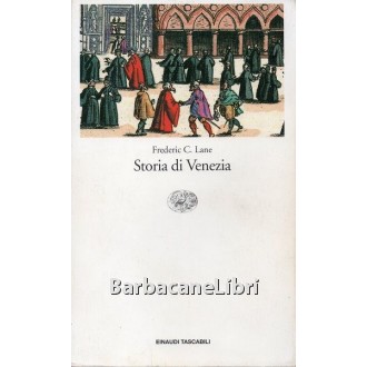 Lane Frederic C., Storia di Venezia, Einaudi, 1995