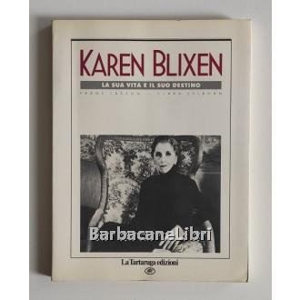 Lasson Frans, Selborn Clara, Karen Blixen. La sua vita e il suo destino, La Tartaruga, 1984