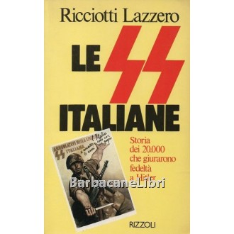 Lazzero Ricciotti, Le SS italiane, Rizzoli, 1982