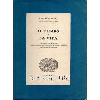 Lecomte Du Nouy P., Il tempo e la vita, Einaudi, 1939