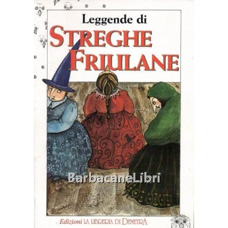 Del Fabro Adriano, Leggende di streghe friulane, Demetra, 1995