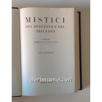 Levasti Arrigo (a cura di), Mistici del Duecento e del Trecento, Rizzoli, 1935