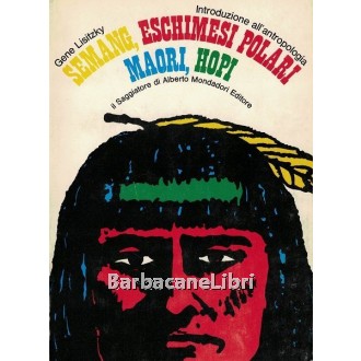 Lisitzky Gene, Semang, Eschimesi polari, Maori, Hopi, Il Saggiatore, 1968