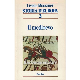 Livet Georges, Mousnier Roland (a cura di), Storia d'Europa (vol. 2). Il Medioevo, Euroclub, 1990