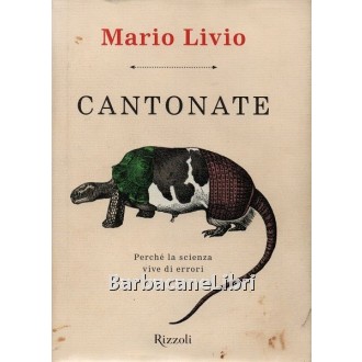 Livio Mario, Cantonate. Perché la scienza vive di errori, Rizzoli, 2013