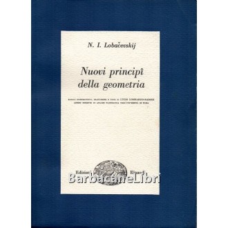 Lobacevskij Nikolaj Ivanovic, Nuovi principi della geometria, Einaudi, 1955