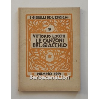 Locchi Vittorio, Le canzoni del Giacchio, L'Eroica, 1919