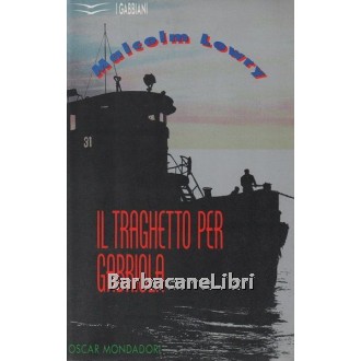 Lowry Malcolm, Il traghetto per Gabriola, Mondadori, 1991