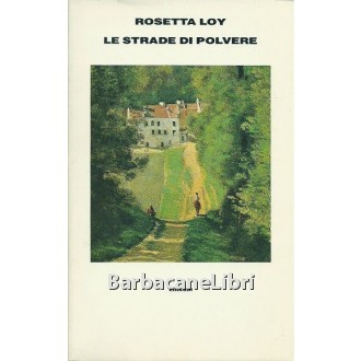 Loy Rosetta, Le strade di polvere, Einaudi, 1989