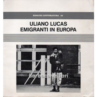 Lucas Uliano, Emigranti in Europa, Einaudi, 1977