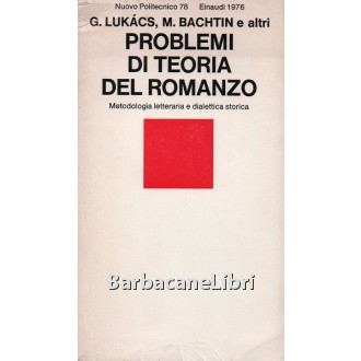 Lukacs Gyorgy, Bachtin Michail et al., Problemi di teoria del romanzo, Einaudi, 1976