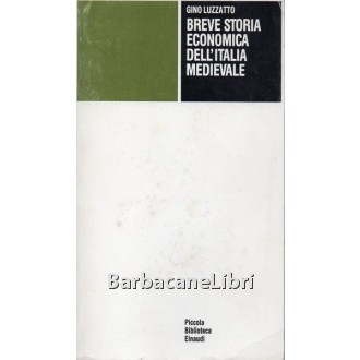 Luzzatto Gino, Breve storia economica dell'Italia medievale, Einaudi, 1993