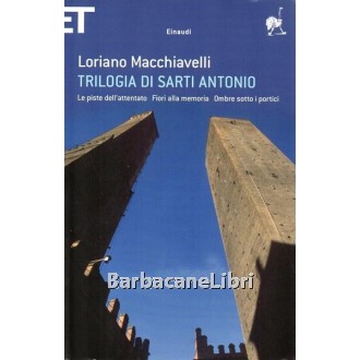 Macchiavelli Loriano, Trilogia di Sarti Antonio, Einaudi, 2009