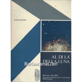 Maffei Paolo, Al di là della luna, Mondadori, 1973