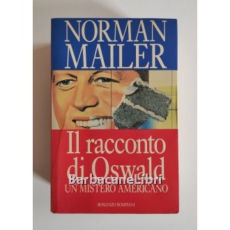 Mailer Norman, Il racconto di Oswald, Bompiani, 1995