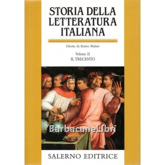 Malato Enrico, Storia della letteratura italiana. Vol. II. Il Trecento, Salerno, 1995