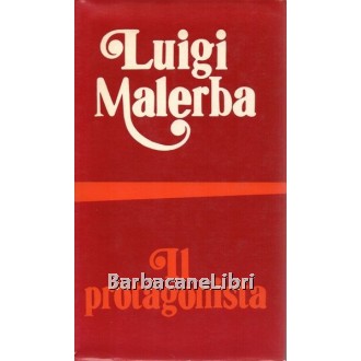 Malerba Luigi, Il protagonista, Bompiani, 1973