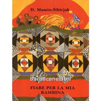 Mamin - Sibirjak Dmitrij, Fiabe per la mia bambina, Edizioni Progress, 1982