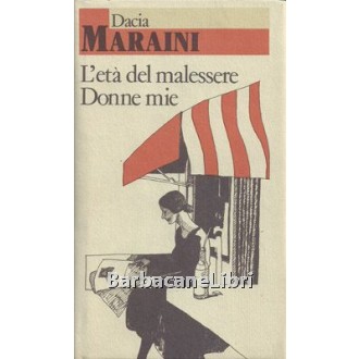 Maraini Dacia, L'età del malessere. Donne mie, CDE Club degli Editori, 1988