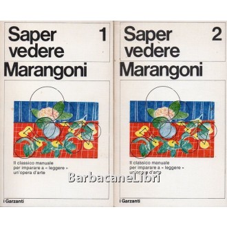 Marangoni Matteo, Saper vedere (2 voll.), Garzanti, 1971