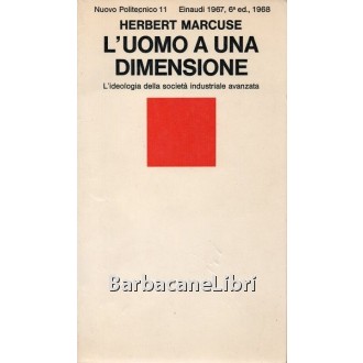 Marcuse Herbert, L'uomo a una dimensione, Einaudi, 1968