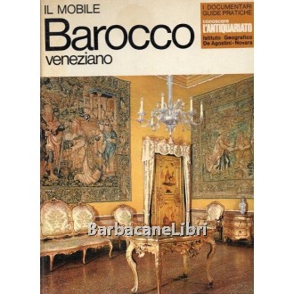 Mariacher Giovanni, Il mobile barocco veneziano, De Agostini, 1970