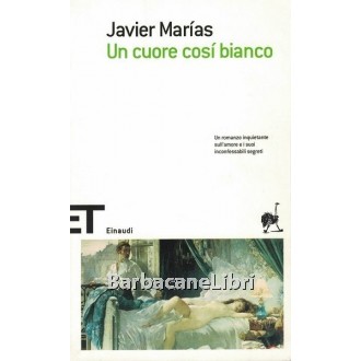 Marias Javier, Un cuore così bianco, Einaudi, 2007