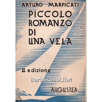 Marpicati Arturo, Romanzo di una vela, Augustea, 1931