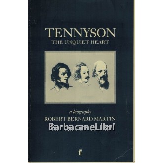 Martin Robert Bernard, Tennyson: the unquiet heart. A biography, Faber and Faber, 1983