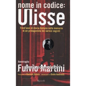 Martini Fulvio, Nome in codice: Ulisse, Rizzoli, 1999