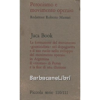 Massari Roberto (a cura di), Peronismo e movimento operaio, Jaca Book, 1975