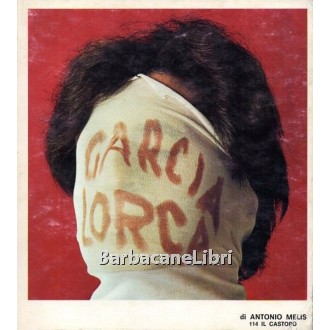 Melis Antonio, Garcia Lorca, La Nuova Italia, 1976