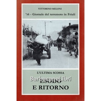 Meloni Vittorino, L'ultima scossa. Esodo e ritorno, Società Veneta Editrice, 1989