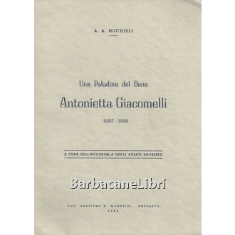 Michieli A. A., Antonietta Giacomelli (1857-1949), Arti Grafiche Manfrini, 1954