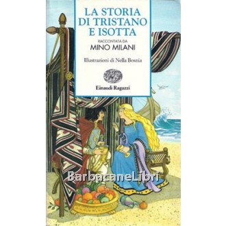 Milani Mino, La storia di Tristano e Isotta, Einaudi Ragazzi