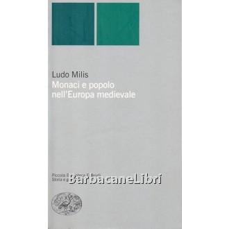 Milis Ludo, Monaci e popolo nell'Europoa medievale, Einaudi, 2003