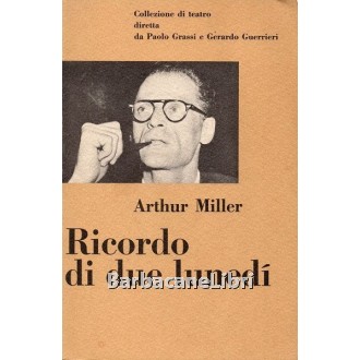 Miller Arthur, Ricordo di due lunedì, Einaudi, 1960