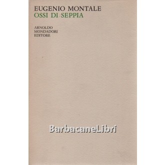 Montale Eugenio, Ossi di seppia 1920-1927, Mondadori, 1968