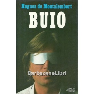 Montalembert Hugues de, Buio, Mondadori, 1986
