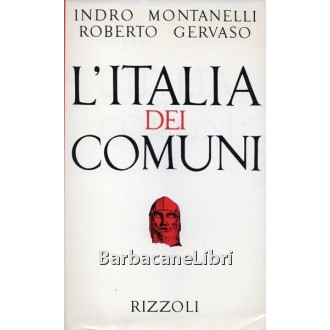 Montanelli Indro, Gervaso Roberto, L'Italia dei Comuni, Rizzoli, 1974