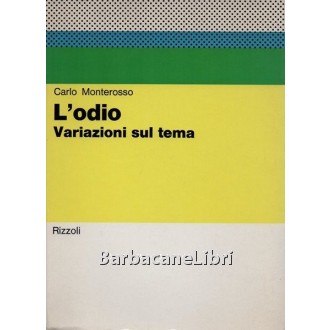 Monterosso Carlo, L'odio, Rizzoli, 1970