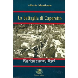 Monticone Alberto, La battaglia di Caporetto, Gaspari